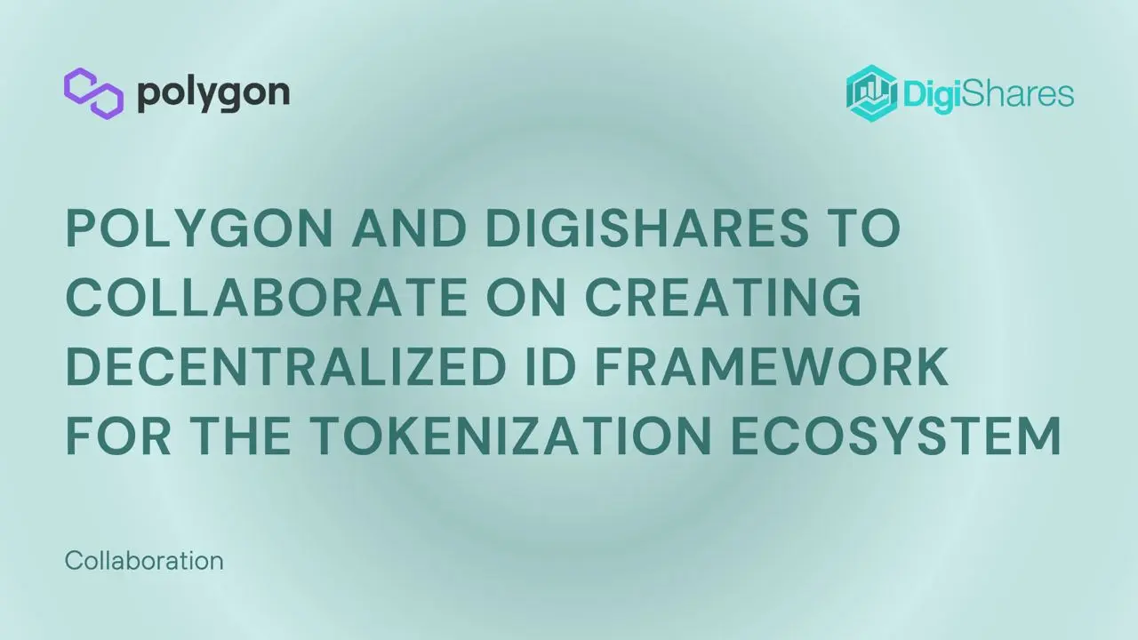 Polygon and digishares to collaborate on creating decentralized id framework for the tokenization ecosystem Polygon and digishares to collaborate on creating decentralized id framework for the tokenization ecosystem