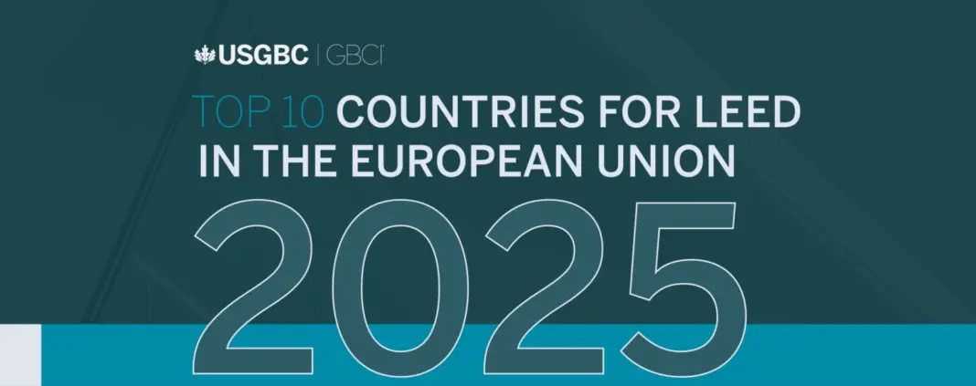 Green Business Certification Inc. and U.S. Green Building Council Announce the Top 10 Countries for LEED in Europe Green Business Certification Inc. and U.S. Green Building Council Announce the Top 10 Countries for LEED in Europe